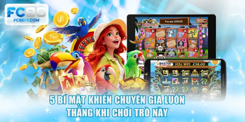 5 bí mật khiến chuyên gia luôn thắng khi chơi trò này