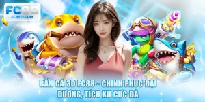 Bắn cá 3D FC88