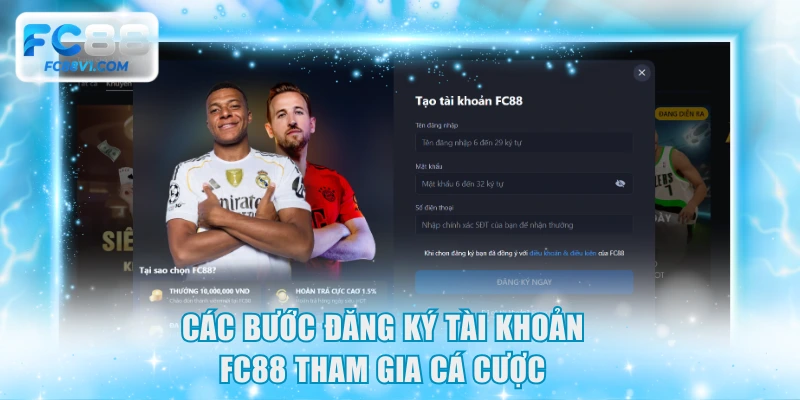 Các bước đăng ký tài khoản FC88 tham gia cá cược