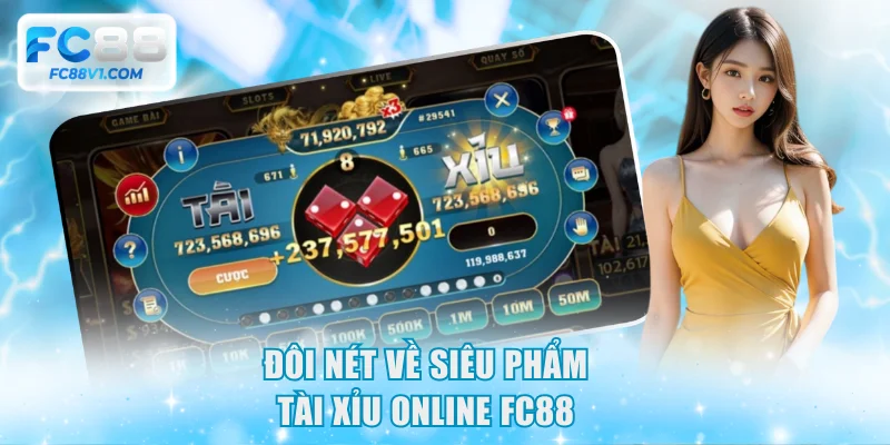 Đôi nét về siêu phẩm Tài xỉu online FC88