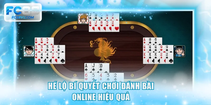 Hé lộ bí quyết chơi đánh bài online hiệu quả