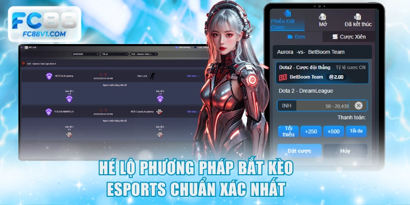 Hé lộ phương pháp bắt kèo Esports chuẩn xác nhất