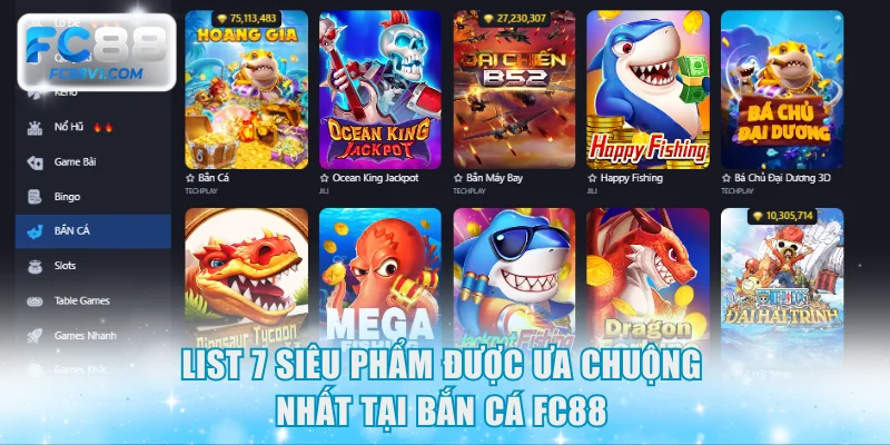 List 7 siêu phẩm được ưa chuộng nhất tại bắn cá FC88