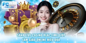 Sảnh Live Casino Real-Time